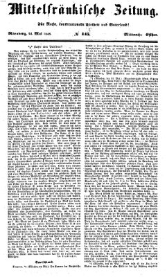 Mittelfränkische Zeitung für Recht, Freiheit und Vaterland (Fränkischer Kurier) Mittwoch 24. Mai 1848