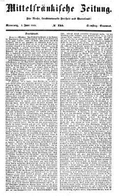 Mittelfränkische Zeitung für Recht, Freiheit und Vaterland (Fränkischer Kurier) Samstag 3. Juni 1848