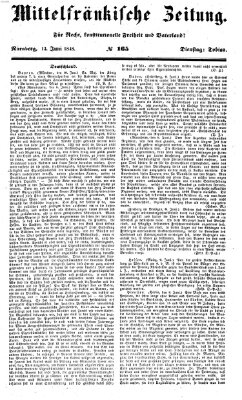 Mittelfränkische Zeitung für Recht, Freiheit und Vaterland (Fränkischer Kurier) Dienstag 13. Juni 1848