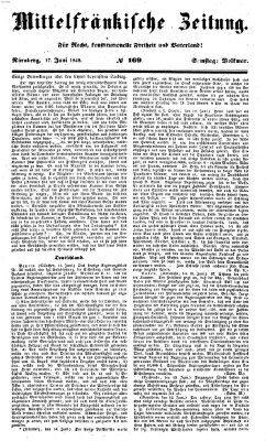 Mittelfränkische Zeitung für Recht, Freiheit und Vaterland (Fränkischer Kurier) Samstag 17. Juni 1848