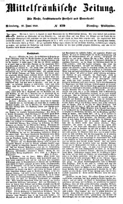 Mittelfränkische Zeitung für Recht, Freiheit und Vaterland (Fränkischer Kurier) Dienstag 27. Juni 1848