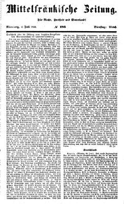 Mittelfränkische Zeitung für Recht, Freiheit und Vaterland (Fränkischer Kurier) Dienstag 4. Juli 1848