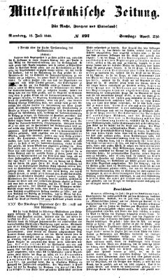 Mittelfränkische Zeitung für Recht, Freiheit und Vaterland (Fränkischer Kurier) Samstag 15. Juli 1848