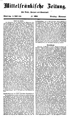 Mittelfränkische Zeitung für Recht, Freiheit und Vaterland (Fränkischer Kurier) Dienstag 18. Juli 1848