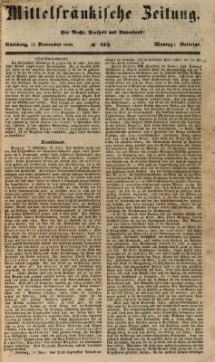 Mittelfränkische Zeitung für Recht, Freiheit und Vaterland (Fränkischer Kurier) Montag 13. November 1848