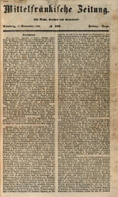 Mittelfränkische Zeitung für Recht, Freiheit und Vaterland (Fränkischer Kurier) Freitag 17. November 1848