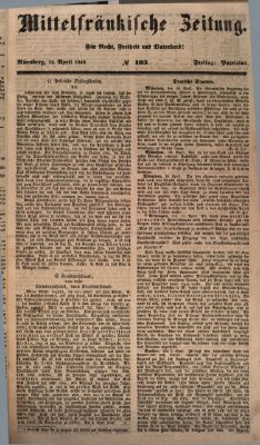 Mittelfränkische Zeitung für Recht, Freiheit und Vaterland (Fränkischer Kurier) Freitag 13. April 1849