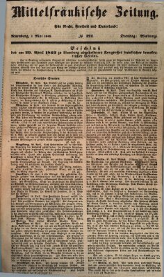 Mittelfränkische Zeitung für Recht, Freiheit und Vaterland (Fränkischer Kurier) Dienstag 1. Mai 1849