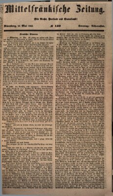 Mittelfränkische Zeitung für Recht, Freiheit und Vaterland (Fränkischer Kurier) Sonntag 20. Mai 1849