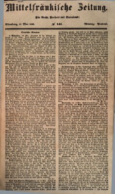 Mittelfränkische Zeitung für Recht, Freiheit und Vaterland (Fränkischer Kurier) Montag 21. Mai 1849