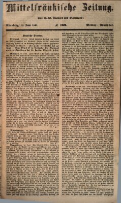 Mittelfränkische Zeitung für Recht, Freiheit und Vaterland (Fränkischer Kurier) Montag 18. Juni 1849