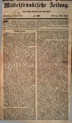 Mittelfränkische Zeitung für Recht, Freiheit und Vaterland (Fränkischer Kurier) Freitag 29. Juni 1849