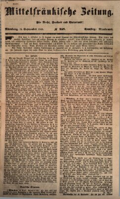 Mittelfränkische Zeitung für Recht, Freiheit und Vaterland (Fränkischer Kurier) Samstag 15. September 1849