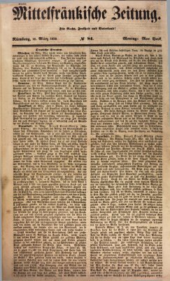 Mittelfränkische Zeitung für Recht, Freiheit und Vaterland (Fränkischer Kurier) Montag 25. März 1850