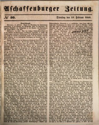 Aschaffenburger Zeitung Dienstag 19. Februar 1850