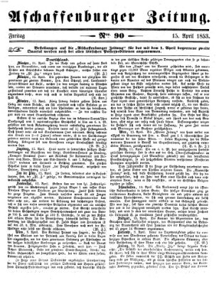 Aschaffenburger Zeitung Freitag 15. April 1853