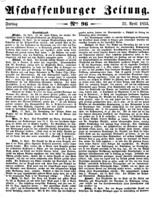 Aschaffenburger Zeitung Freitag 22. April 1853