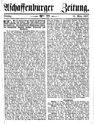 Aschaffenburger Zeitung Dienstag 31. März 1857