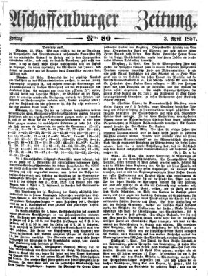 Aschaffenburger Zeitung Freitag 3. April 1857