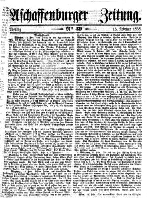 Aschaffenburger Zeitung Montag 15. Februar 1858