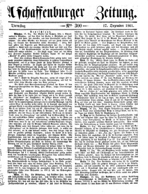 Aschaffenburger Zeitung Dienstag 17. Dezember 1861