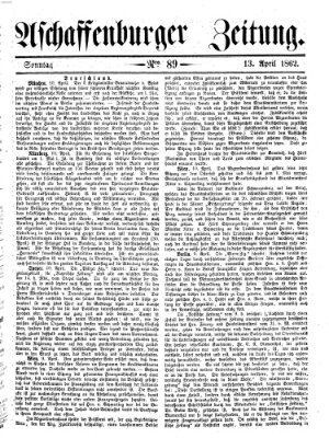 Aschaffenburger Zeitung Sonntag 13. April 1862