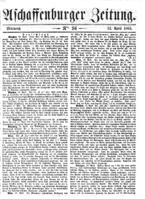 Aschaffenburger Zeitung Mittwoch 22. April 1863