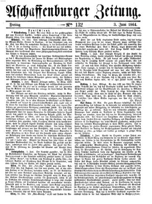 Aschaffenburger Zeitung Freitag 3. Juni 1864