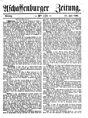 Aschaffenburger Zeitung Montag 17. Juli 1865