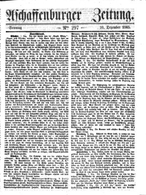 Aschaffenburger Zeitung Sonntag 10. Dezember 1865