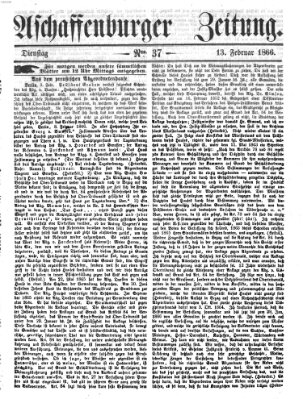 Aschaffenburger Zeitung Dienstag 13. Februar 1866