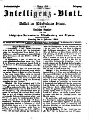 Aschaffenburger Zeitung. Intelligenz-Blatt : Beiblatt zur Aschaffenburger Zeitung ; zugleich amtlicher Anzeiger für die K. Bezirksämter Aschaffenburg, Alzenau und Obernburg (Aschaffenburger Zeitung) Samstag 3. Februar 1866