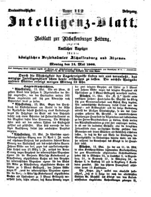 Aschaffenburger Zeitung. Intelligenz-Blatt : Beiblatt zur Aschaffenburger Zeitung ; zugleich amtlicher Anzeiger für die K. Bezirksämter Aschaffenburg, Alzenau und Obernburg (Aschaffenburger Zeitung) Montag 14. Mai 1866