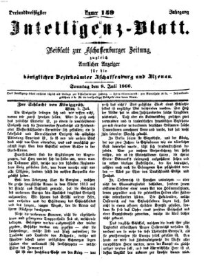 Aschaffenburger Zeitung. Intelligenz-Blatt : Beiblatt zur Aschaffenburger Zeitung ; zugleich amtlicher Anzeiger für die K. Bezirksämter Aschaffenburg, Alzenau und Obernburg (Aschaffenburger Zeitung) Sonntag 8. Juli 1866