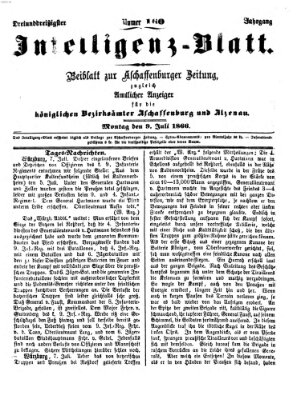 Aschaffenburger Zeitung. Intelligenz-Blatt : Beiblatt zur Aschaffenburger Zeitung ; zugleich amtlicher Anzeiger für die K. Bezirksämter Aschaffenburg, Alzenau und Obernburg (Aschaffenburger Zeitung) Montag 9. Juli 1866