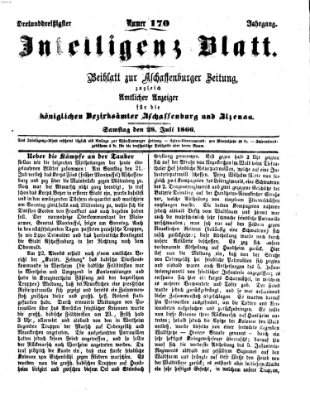 Aschaffenburger Zeitung. Intelligenz-Blatt : Beiblatt zur Aschaffenburger Zeitung ; zugleich amtlicher Anzeiger für die K. Bezirksämter Aschaffenburg, Alzenau und Obernburg (Aschaffenburger Zeitung) Samstag 28. Juli 1866