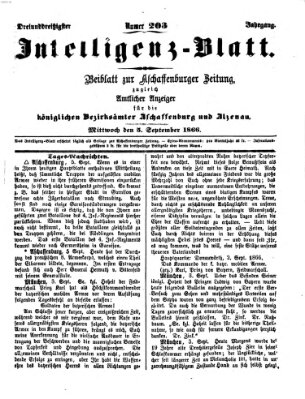 Aschaffenburger Zeitung. Intelligenz-Blatt : Beiblatt zur Aschaffenburger Zeitung ; zugleich amtlicher Anzeiger für die K. Bezirksämter Aschaffenburg, Alzenau und Obernburg (Aschaffenburger Zeitung) Mittwoch 5. September 1866