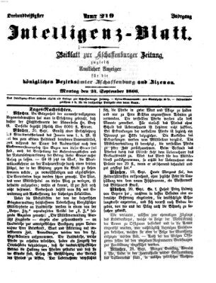 Aschaffenburger Zeitung. Intelligenz-Blatt : Beiblatt zur Aschaffenburger Zeitung ; zugleich amtlicher Anzeiger für die K. Bezirksämter Aschaffenburg, Alzenau und Obernburg (Aschaffenburger Zeitung) Montag 24. September 1866