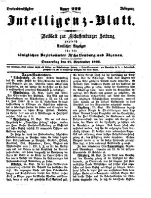 Aschaffenburger Zeitung. Intelligenz-Blatt : Beiblatt zur Aschaffenburger Zeitung ; zugleich amtlicher Anzeiger für die K. Bezirksämter Aschaffenburg, Alzenau und Obernburg (Aschaffenburger Zeitung) Donnerstag 27. September 1866