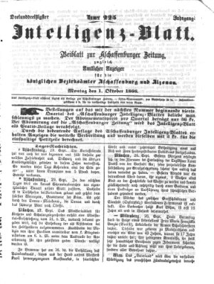 Aschaffenburger Zeitung. Intelligenz-Blatt : Beiblatt zur Aschaffenburger Zeitung ; zugleich amtlicher Anzeiger für die K. Bezirksämter Aschaffenburg, Alzenau und Obernburg (Aschaffenburger Zeitung) Montag 1. Oktober 1866