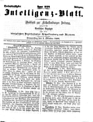 Aschaffenburger Zeitung. Intelligenz-Blatt : Beiblatt zur Aschaffenburger Zeitung ; zugleich amtlicher Anzeiger für die K. Bezirksämter Aschaffenburg, Alzenau und Obernburg (Aschaffenburger Zeitung) Donnerstag 4. Oktober 1866