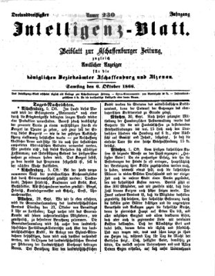 Aschaffenburger Zeitung. Intelligenz-Blatt : Beiblatt zur Aschaffenburger Zeitung ; zugleich amtlicher Anzeiger für die K. Bezirksämter Aschaffenburg, Alzenau und Obernburg (Aschaffenburger Zeitung) Samstag 6. Oktober 1866