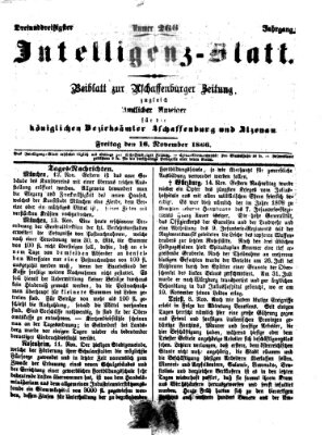 Aschaffenburger Zeitung. Intelligenz-Blatt : Beiblatt zur Aschaffenburger Zeitung ; zugleich amtlicher Anzeiger für die K. Bezirksämter Aschaffenburg, Alzenau und Obernburg (Aschaffenburger Zeitung) Freitag 16. November 1866