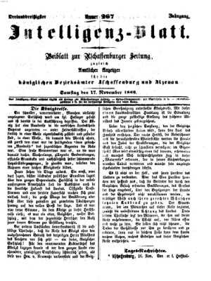 Aschaffenburger Zeitung. Intelligenz-Blatt : Beiblatt zur Aschaffenburger Zeitung ; zugleich amtlicher Anzeiger für die K. Bezirksämter Aschaffenburg, Alzenau und Obernburg (Aschaffenburger Zeitung) Samstag 17. November 1866