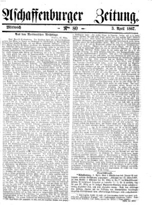 Aschaffenburger Zeitung Mittwoch 3. April 1867