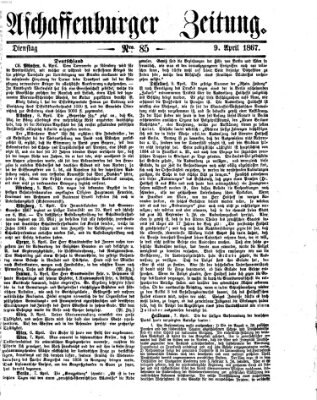 Aschaffenburger Zeitung Dienstag 9. April 1867