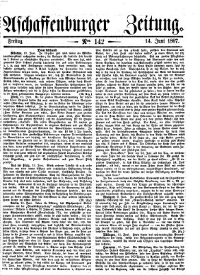 Aschaffenburger Zeitung Freitag 14. Juni 1867