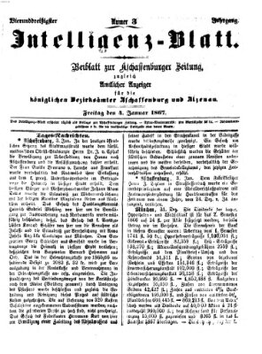 Aschaffenburger Zeitung. Intelligenz-Blatt : Beiblatt zur Aschaffenburger Zeitung ; zugleich amtlicher Anzeiger für die K. Bezirksämter Aschaffenburg, Alzenau und Obernburg (Aschaffenburger Zeitung) Freitag 4. Januar 1867