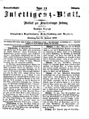 Aschaffenburger Zeitung. Intelligenz-Blatt : Beiblatt zur Aschaffenburger Zeitung ; zugleich amtlicher Anzeiger für die K. Bezirksämter Aschaffenburg, Alzenau und Obernburg (Aschaffenburger Zeitung) Sonntag 13. Januar 1867