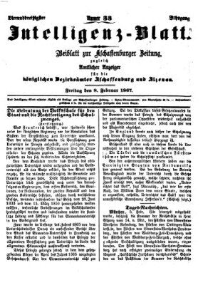 Aschaffenburger Zeitung. Intelligenz-Blatt : Beiblatt zur Aschaffenburger Zeitung ; zugleich amtlicher Anzeiger für die K. Bezirksämter Aschaffenburg, Alzenau und Obernburg (Aschaffenburger Zeitung) Freitag 8. Februar 1867